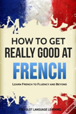 Capa do artigo How To Get Really Good At French