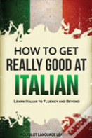 How To Get Really Good At Italian