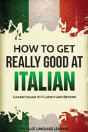 How To Get Really Good At Italian - Preview