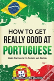 Capa do artigo How To Get Really Good At Portuguese
