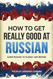 Capa do artigo How To Get Really Good At Russian