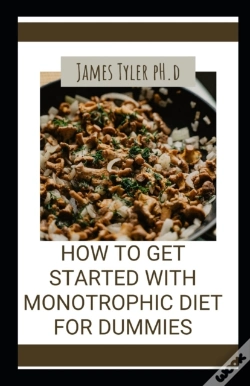Capa do artigo How To Get Started With ThãÂµ Monotrophic Diet For Dummies