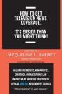 How To Get Television News Coverage. - Preview