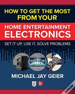 Capa do artigo How To Get The Most From Your Home Entertainment Electronics: Set It Up, Use It, Solve Problems