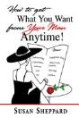 How To Get What You Want From Your Man Anytime - Preview