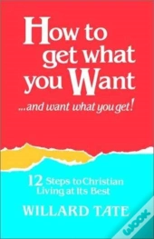 How To Get What You Want