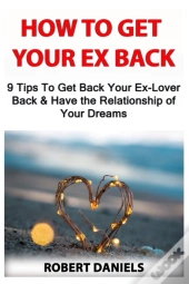 How To Get Your Ex Back