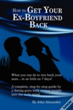 Capa do artigo How To Get Your Ex-Boyfriend Back