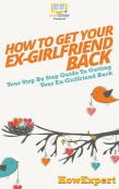 How To Get Your Ex-Girlfriend Back