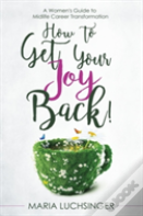 How To Get Your Joy Back!