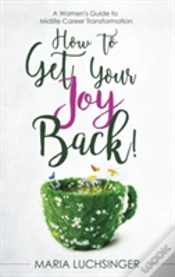 Capa do artigo How To Get Your Joy Back!