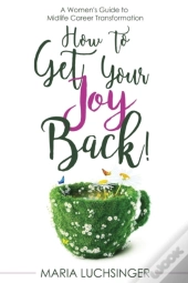How To Get Your Joy Back!