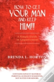 Capa do artigo How To Get Your Man And Keep Him!!