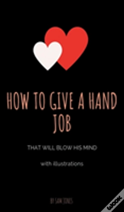 Capa do artigo How To Give A Hand Job That Will Blow His Mind (With Illustrations)
