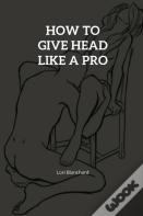 How To Give Head Like A Pro