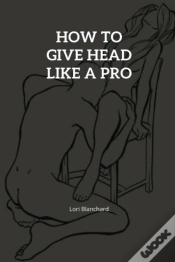 Capa do artigo How To Give Head Like A Pro