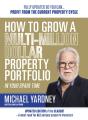 How To Grow A Multi-Million Dollar Property Portfolio In Your Spare Time - Preview