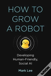 How To Grow A Robot