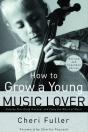 How To Grow A Young Music Lover (Revised & Expanded 2002) - Preview