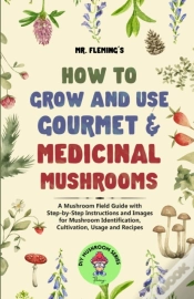 Capa do artigo How To Grow And Use Gourmet & Medicinal Mushrooms