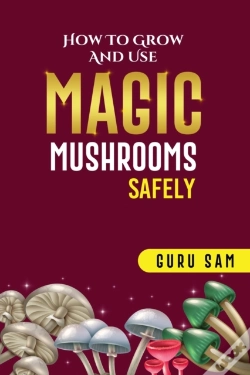 Capa do artigo How To Grow And Use Magic Mushrooms Safely