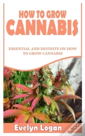 How To Grow Cannabis