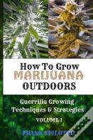 How To Grow Marijuana Outdoors