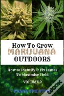 How To Grow Marijuana Outdoors