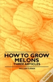 Capa do artigo How To Grow Melons - Three Articles