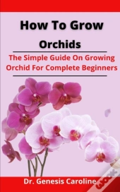 How To Grow Orchids