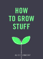 How To Grow Stuff - Preview