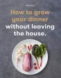 How To Grow Your Dinner - Preview
