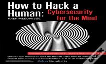 How To Hack A Human: Cybersecurity For The Mind