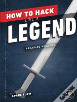 How To Hack Like A Legend