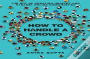 How To Handle A Crowd