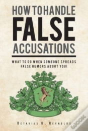 Capa do artigo How To Handle False Accusations: What To