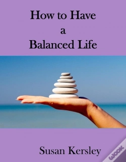 Capa do artigo How To Have A Balanced Life
