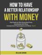 How To Have A Better Relationship With Money - Preview