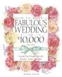 How To Have A Fabulous Wedding For $10,000 Or Less - Preview
