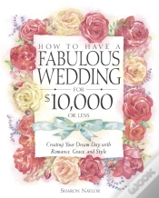 Capa do artigo How To Have A Fabulous Wedding For $10,000 Or Less