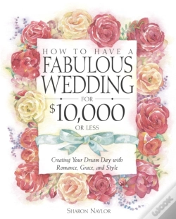 Capa do artigo How To Have A Fabulous Wedding For $10,000 Or Less