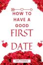 How To Have A Good First Date - Preview