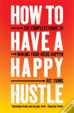 Capa do artigo How To Have A Happy Hustle
