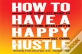 How To Have A Happy Hustle
