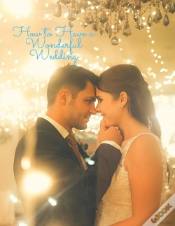 Capa do artigo How To Have A Wonderful Wedding