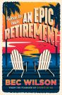 How To Have An Epic Retirement - Preview