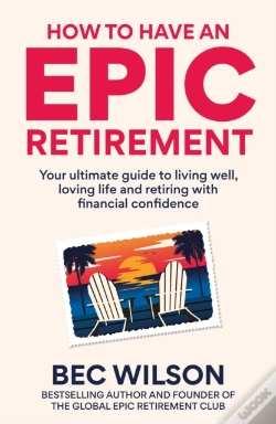 Capa do artigo How To Have An Epic Retirement