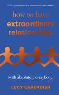 How To Have Extraordinary Relationships