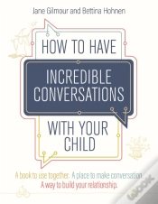 Capa do artigo How To Have Incredible Conversations With Your Child