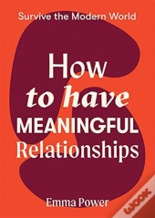 How To Have Meaningful Relationships